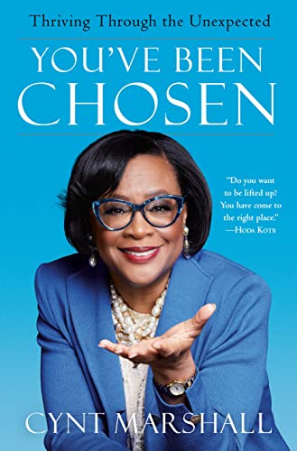 You've Been Chosen: Thriving Through the Unexpected -- Cynt Marshall - Hardcover