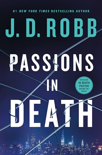 Passions in Death: An Eve Dallas Novel by Robb, J. D.