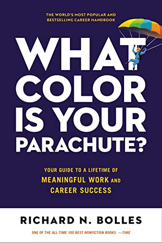 What Color Is Your Parachute?: Your Guide to a Lifetime of Meaningful Work and Career Success by Bolles, Richard N.