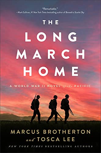 The Long March Home: A World War II Novel of the Pacific -- Marcus Brotherton - Hardcover