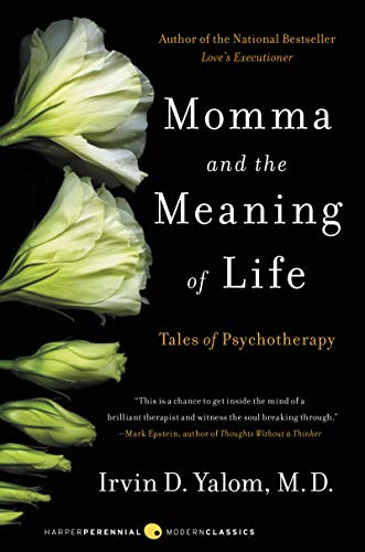 Momma and the Meaning of Life: Tales of Psychotherapy -- Irvin D. Yalom, Paperback