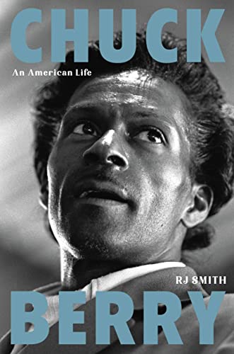 Chuck Berry: An American Life -- Rj Smith - Hardcover