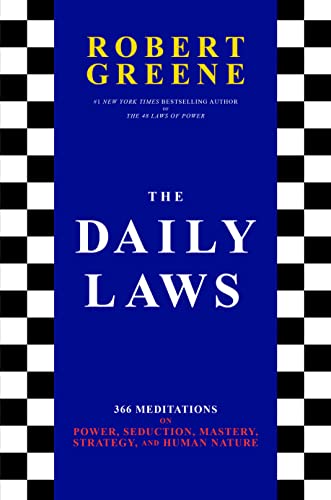 The Daily Laws: 366 Meditations on Power, Seduction, Mastery, Strategy, and Human Nature -- Robert Greene - Hardcover