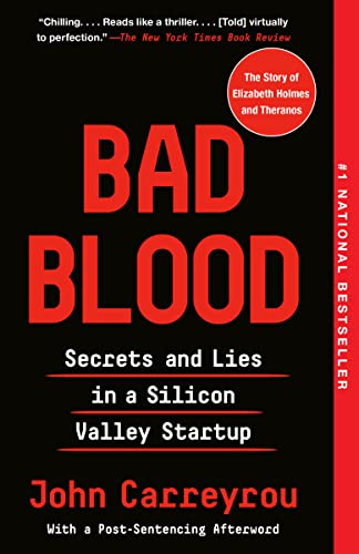 Bad Blood: Secrets and Lies in a Silicon Valley Startup -- John Carreyrou - Paperback