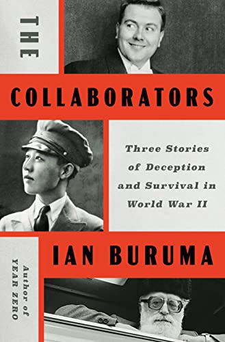 The Collaborators: Three Stories of Deception and Survival in World War II -- Ian Buruma - Hardcover