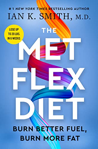 The Met Flex Diet: Burn Better Fuel, Burn More Fat -- Ian K. Smith, Hardcover