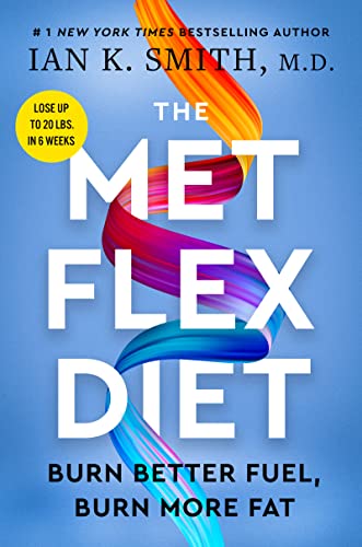 The Met Flex Diet: Burn Better Fuel, Burn More Fat -- Ian K. Smith - Hardcover