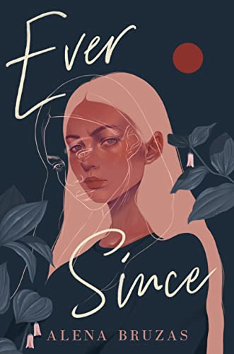 Ever Since -- Alena Bruzas, Hardcover