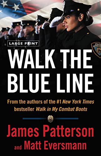 Walk the Blue Line: No Right, No Left--Just Cops Telling Their True Stories to James Patterson. -- James Patterson - Paperback