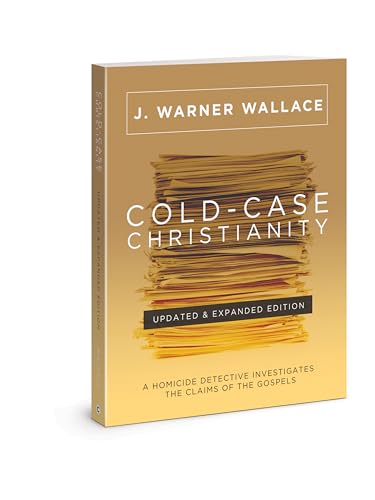 Cold-Case Christianity (Updated & Expanded Edition): A Homicide Detective Investigates the Claims of the Gospels by Wallace, J. Warner