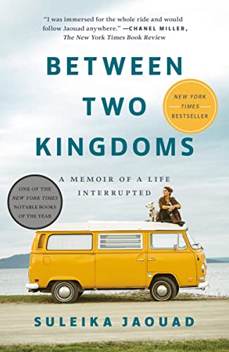 Between Two Kingdoms: A Memoir of a Life Interrupted -- Suleika Jaouad, Paperback