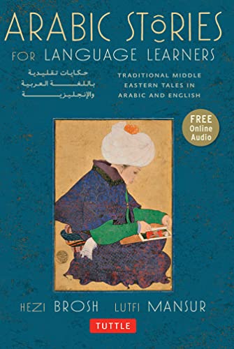 Arabic Stories for Language Learners: Traditional Middle Eastern Tales in Arabic and English (Online Included) [With CD (Audio)] -- Hezi Brosh - Paperback