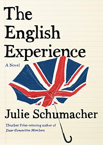 The English Experience -- Julie Schumacher, Hardcover