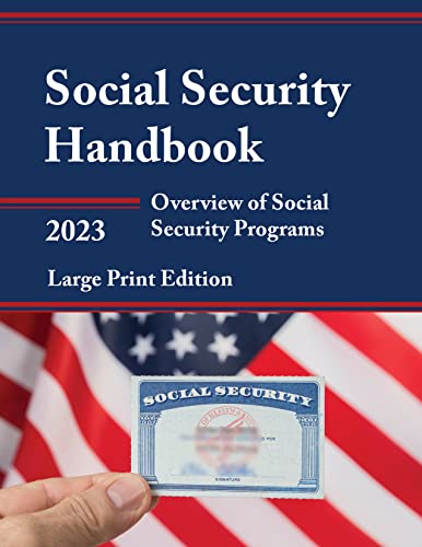 Social Security Handbook 2023: Overview of Social Security Programs by Social Security Administration