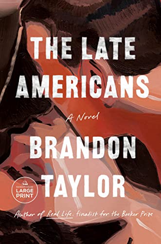 The Late Americans -- Brandon Taylor, Paperback