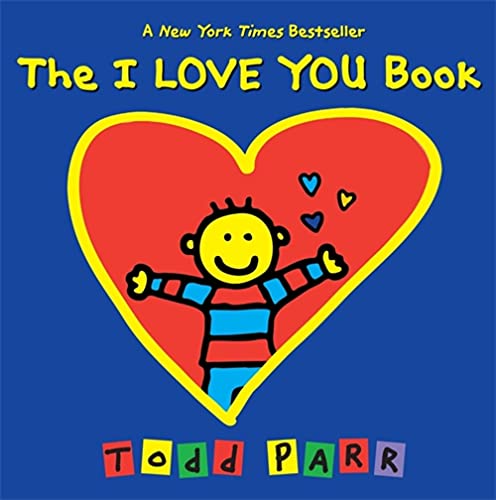 The I Love You Book -- Todd Parr - Board Book