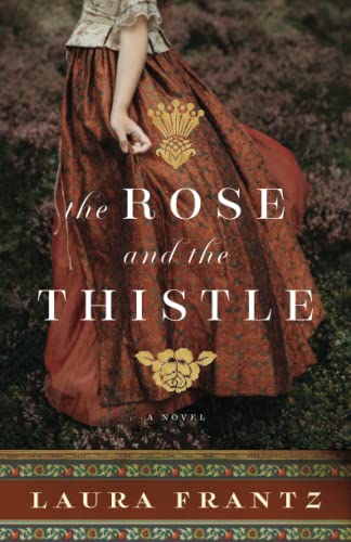 The Rose and the Thistle -- Laura Frantz, Paperback