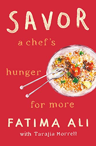 Savor: A Chef's Hunger for More -- Fatima Ali - Hardcover