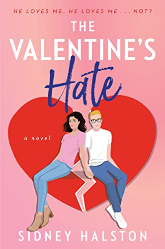 The Valentine's Hate: An Enemies to Lovers/Fake Engagement Rom-Com -- Sidney Halston - Paperback