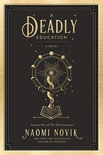 A Deadly Education -- Naomi Novik - Hardcover