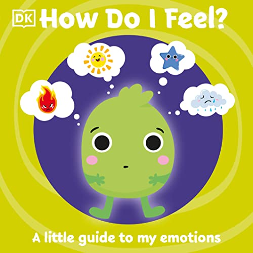 How Do I Feel?: A Little Guide to My Emotions -- DK - Board Book