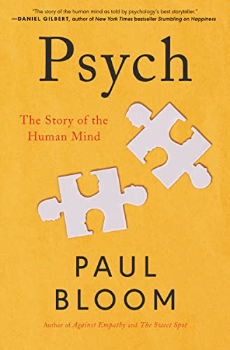 Psych: The Story of the Human Mind -- Paul Bloom, Hardcover