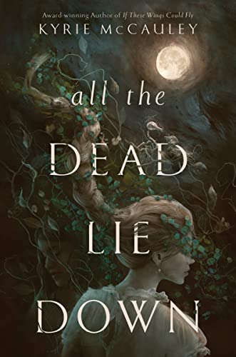All the Dead Lie Down by McCauley, Kyrie