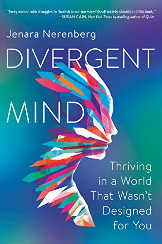 Divergent Mind: Thriving in a World That Wasn't Designed for You -- Jenara Nerenberg - Paperback