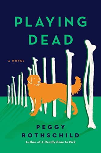 Playing Dead -- Peggy Rothschild - Hardcover