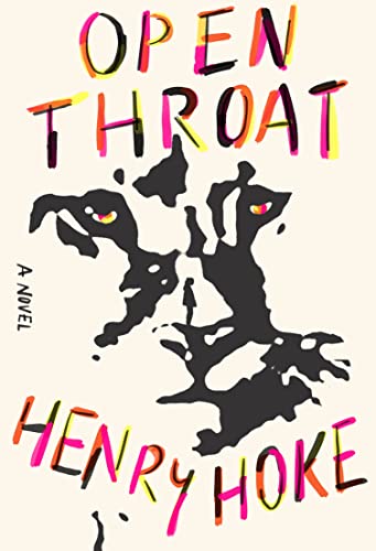 Open Throat -- Henry Hoke, Hardcover