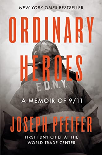 Ordinary Heroes: A Memoir of 9/11 [Hardcover] Pfeifer, Joseph - Hardcover