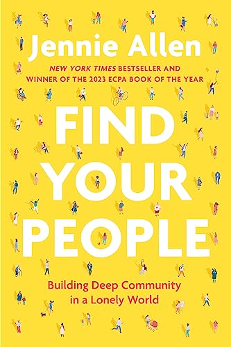 Find Your People: Building Deep Community in a Lonely World -- Jennie Allen, Paperback