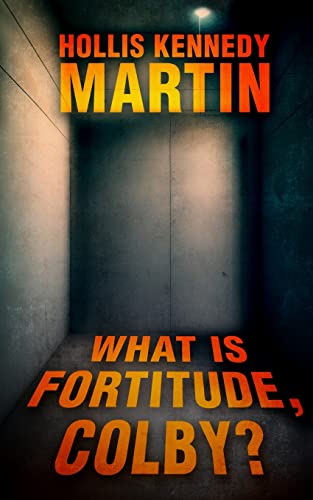 What is Fortitude, Colby? by Martin, Hollis Kennedy