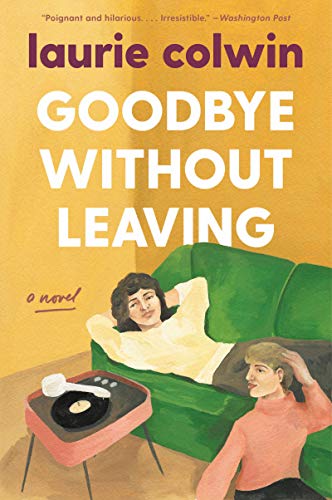 Goodbye Without Leaving -- Laurie Colwin, Paperback