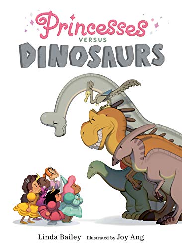 Princesses Versus Dinosaurs -- Linda Bailey - Hardcover