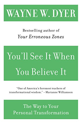 You'll See It When You Believe It: The Way to Your Personal Transformation -- Wayne W. Dyer, Paperback