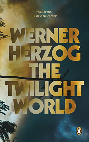 The Twilight World -- Werner Herzog, Paperback