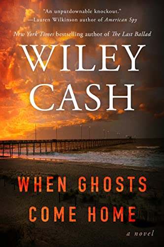 When Ghosts Come Home -- Wiley Cash - Paperback