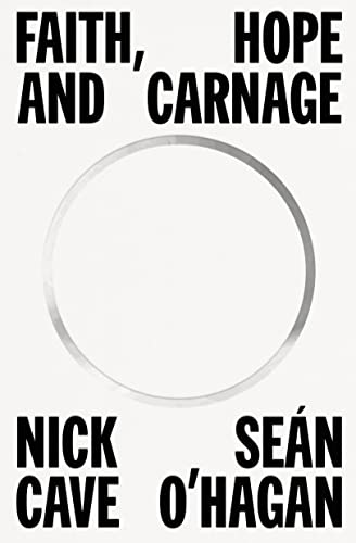 Faith, Hope and Carnage -- Nick Cave - Hardcover
