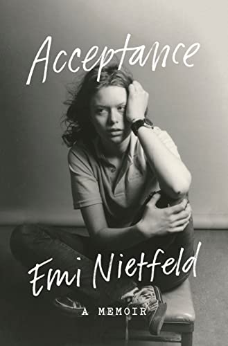 Acceptance: A Memoir -- Emi Nietfeld - Hardcover