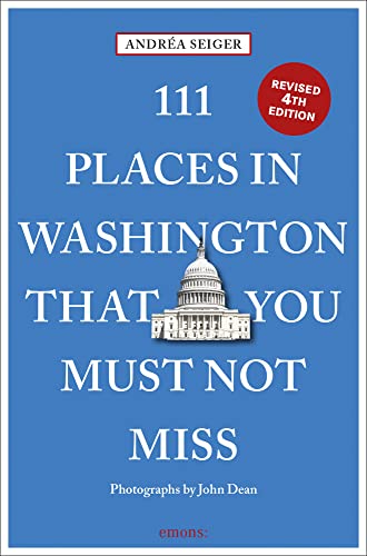 111 Places in Washington, DC That You Must Not Miss by Seiger, Andrea