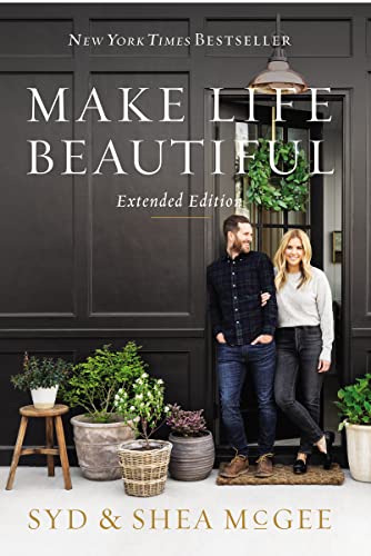 Make Life Beautiful Extended Edition [Hardcover] McGee, Syd and McGee, Shea - Hardcover