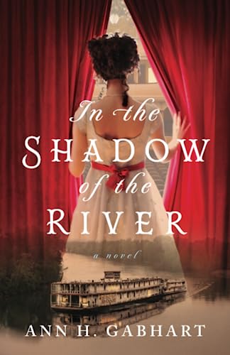 In the Shadow of the River -- Ann H. Gabhart, Paperback