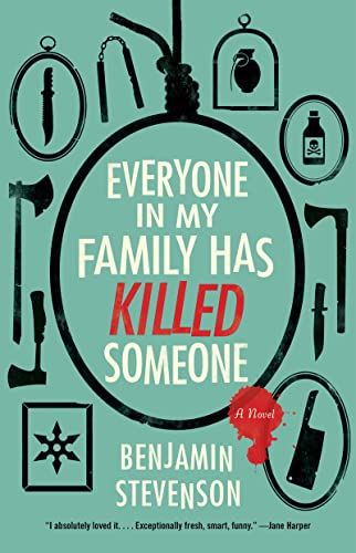 Everyone in My Family Has Killed Someone: A Murdery Mystery Novel -- Benjamin Stevenson - Hardcover