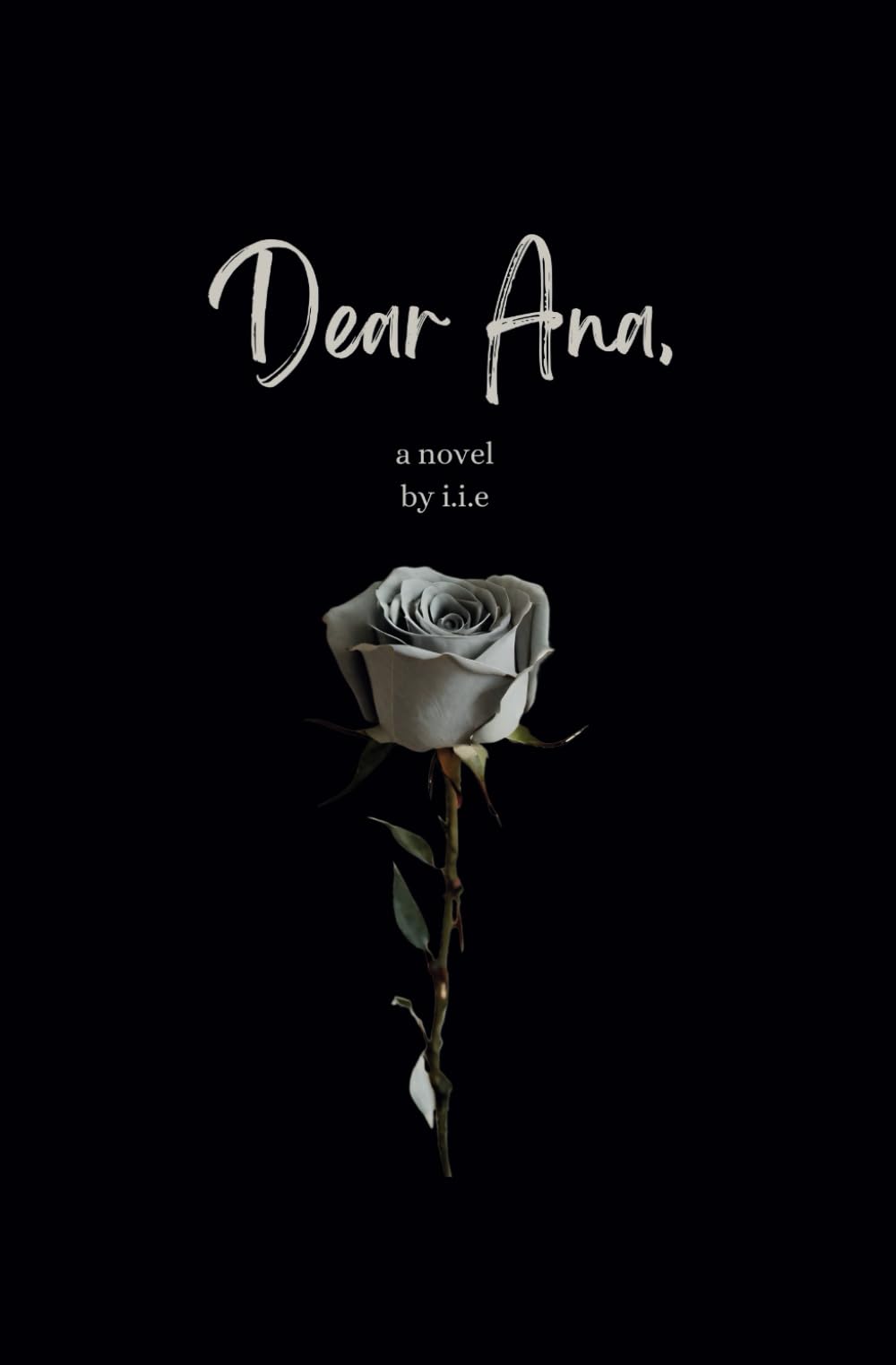 Dear Ana by E, I. I.