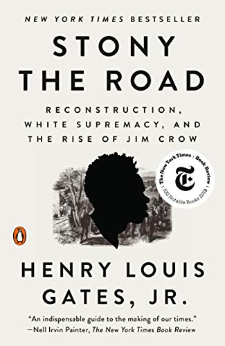 Stony the Road: Reconstruction, White Supremacy, and the Rise of Jim Crow -- Henry Louis Gates, Paperback