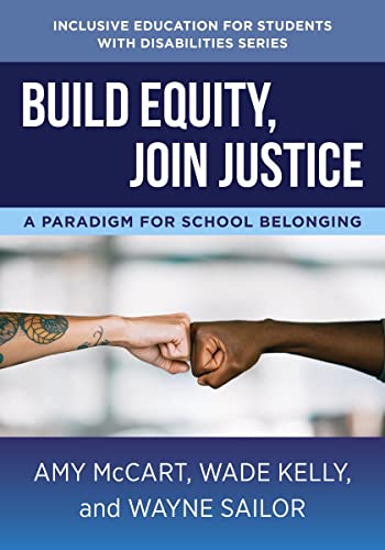 Build Equity, Join Justice: A Paradigm for School Belonging by McCart, Amy