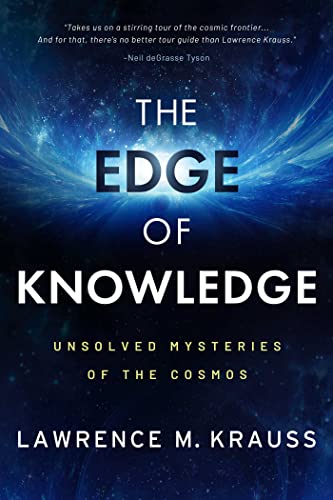 The Edge of Knowledge: Unsolved Mysteries of the Cosmos by Krauss, Lawrence M.