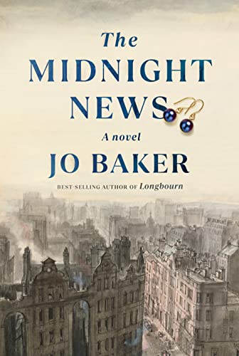 The Midnight News -- Jo Baker, Hardcover