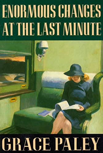 Enormous Changes at the Last Minute: Stories -- Grace Paley, Paperback